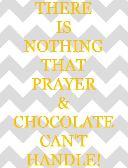 Chocolate and Prayer Quote – free printable